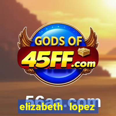 elizabeth lopez sanches nua